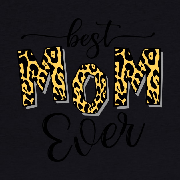 Best Mom Ever Leopard Mothers Day Gift by PurefireDesigns